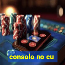 consolo no cu